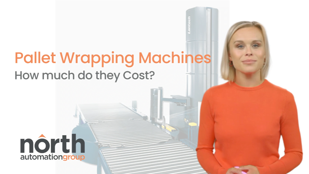 How Much Do Pallet Wrapping Machines Cost? North Conveyors Expert